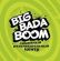 Big Bada Boom